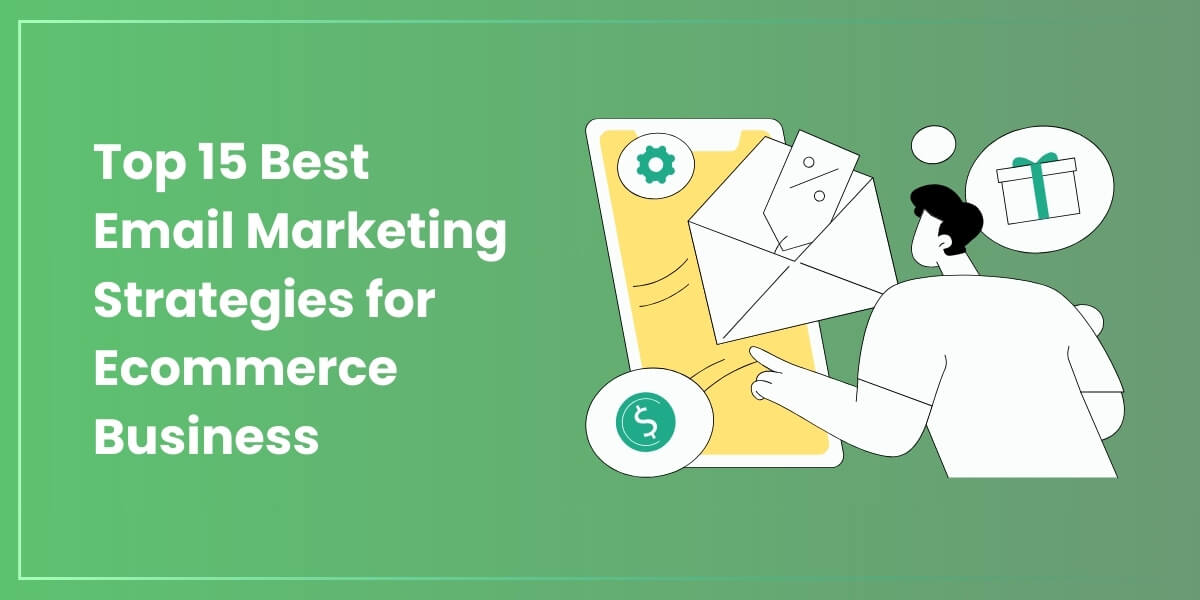 Best Email Marketing Strategies for Ecommerce Business