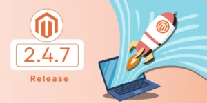 Magento 2.4.7 Release
