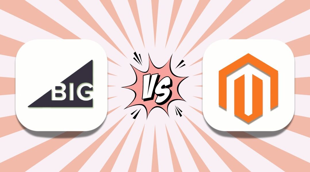BigCommerce vs Magento: Which Platform to Choose in 2024?